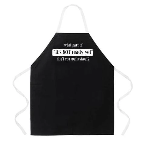 LA Imprints Attitude Apron - It''s not Ready yet
